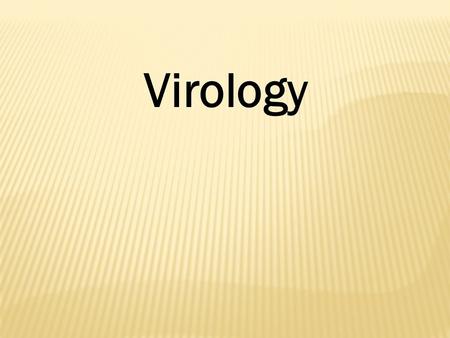 Virology. Viruses contribute significantly to the global burden of infectious diseases. Most of the diseases are mild, but viruses may cause severe diseases.