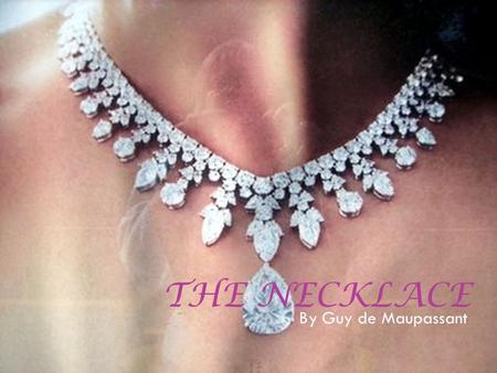 The Necklace By Guy de Maupassant.