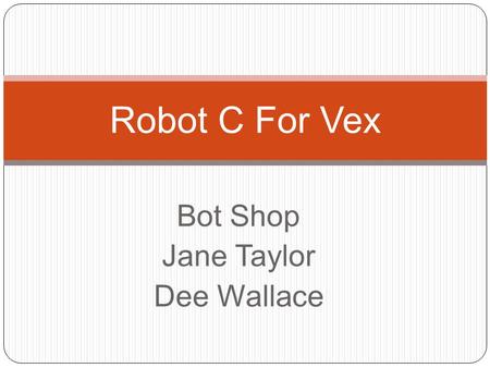 Bot Shop Jane Taylor Dee Wallace Robot C For Vex.