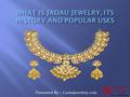 Presented By :- Gemnjewelery.com. Jadau is Indian style jewelry which is being indigenous in India. The mesmerizing style and extra ordinary shapes altogether.