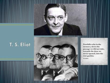 Born September 26, 1888 in Missouri, USA- Died January 4, 1965 in London, England Went to Harvard University After years of studying and formal education,