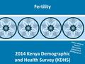 2014 Kenya Demographic and Health Survey (KDHS) Fertility Follow along on