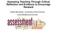 Assessing Teaching Through Critical Reflection and Evidence to Encourage Renewal Phyllis Blumberg - University of the Sciences