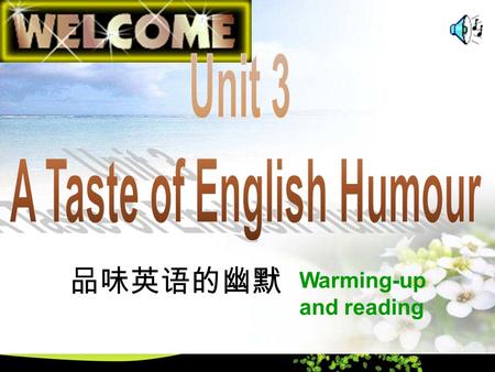 Warming-up and reading 品味英语的幽默 Warming-up 1. What is a punchline? Find the jokes’ punchlines. Punchline.