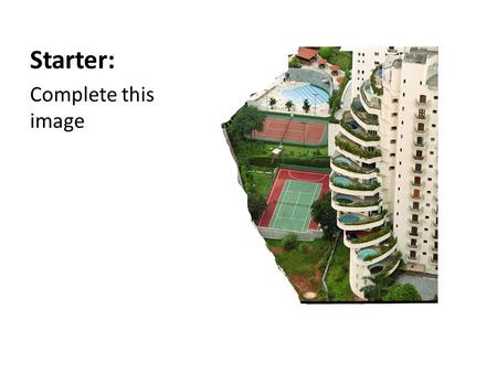 Starter: Complete this image. Inequality in Brazil Task: Describe photographs A and B. Would you rather live in a home looking at area A or B? Why?