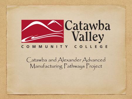 Catawba and Alexander Advanced Manufacturing Pathways Project.