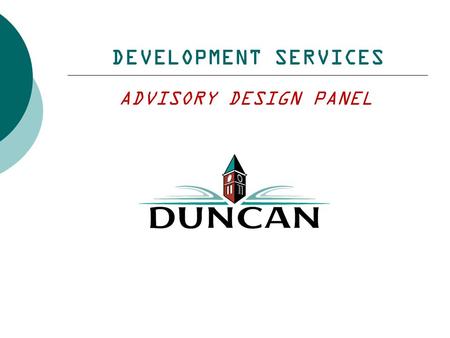 DEVELOPMENT SERVICES ADVISORY DESIGN PANEL. Recent Projects  University Village Local Area Plan (2015)  Active Transportation Plan (2014)  Trans Canada.