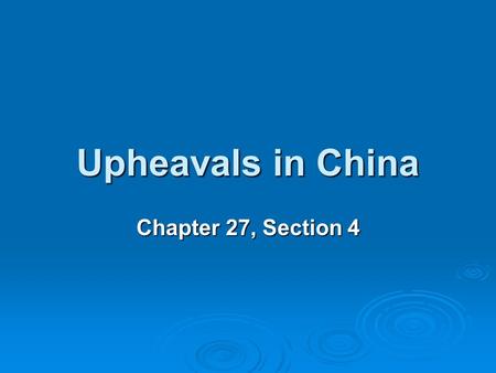 Upheavals in China Chapter 27, Section 4. I. The Chinese Republic in Trouble  A. Background: 1911: Qing Dynasty collapses in China 1911: Qing Dynasty.