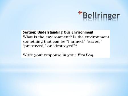 * Define environmental science and compare environmental science with ecology. * List the five major fields of study that contribute to environmental.