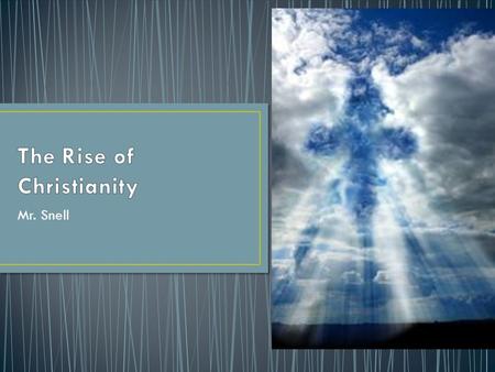 Mr. Snell. Religion was important in Roman society. Worship of Roman gods was impersonal Emotionless Empire grows, as do religions. New religion, Christianity.