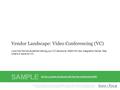 1Info-Tech Research Group Vendor Landscape: Video Conferencing (VC) Info-Tech Research Group, Inc. Is a global leader in providing IT research and advice.