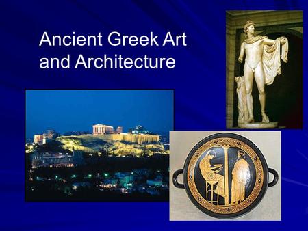 Ancient Greek Art and Architecture. Greek Architecture ParthenonAcropolis Statue of Athena Public buildings ColumnsMarbleFrieze.