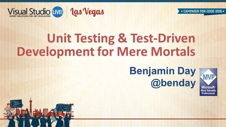 Benjamin Unit Testing & Test-Driven Development for Mere Mortals.