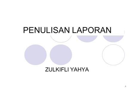 PENULISAN LAPORAN ZULKIFLI YAHYA.