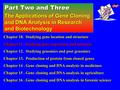 Part Two and Three The Applications of Gene Cloning and DNA Analysis in Research and Biotechnology Chapter 10. Studying gene location and structure Chapter.