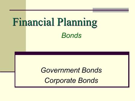 Financial Planning Government Bonds Corporate Bonds Bonds.