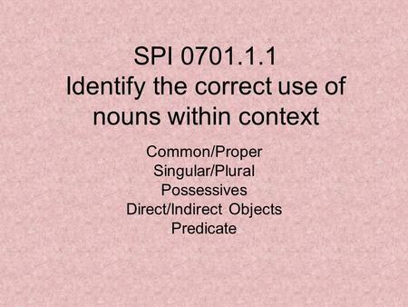 SPI Identify the correct use of nouns within context