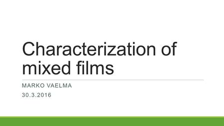 Characterization of mixed films