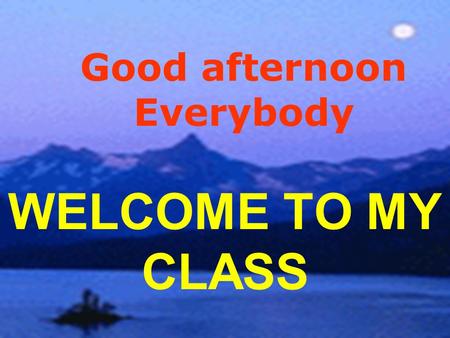 WELCOME TO MY CLASS Good afternoon Everybody Unit 5 STUDY HABITS HOW DO YOU LEARN WORDS ?