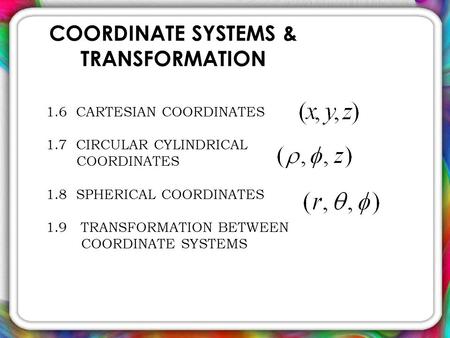 COORDINATE SYSTEMS & TRANSFORMATION