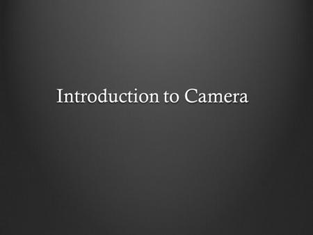 Introduction to Camera. Aperture The larger the aperture of the lens opening the more light reaches the sensor. Aperture is expressed as an f-stop. Each.