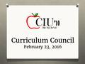 Curriculum Council February 23, 2016. Presentations 9:15Dr. Chris Palma, Penn State University Dept. of Astronomy & Astrophysics Summer Astronomy Workshops.