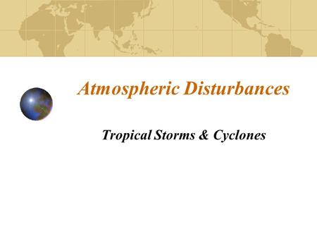 Atmospheric Disturbances