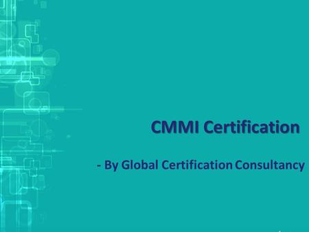 CMMI Certification - By Global Certification Consultancy.