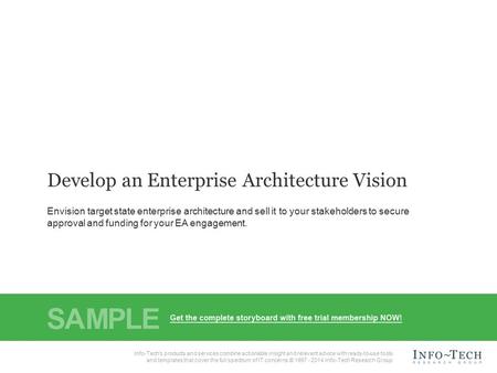 Info-Tech Research Group1 Info-Tech Research Group, Inc. Is a global leader in providing IT research and advice. Info-Tech’s products and services combine.