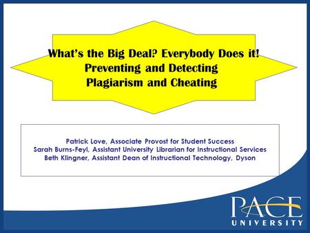 Patrick Love, Associate Provost for Student Success Sarah Burns-Feyl, Assistant University Librarian for Instructional Services Beth Klingner, Assistant.
