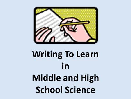 Writing To Learn in Middle and High School Science.