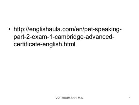 VO THI KIM ANH, M.A.1  part-2-exam-1-cambridge-advanced- certificate-english.html.