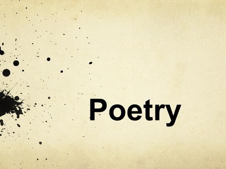 Poetry. Prose vs. Poetry Most everyday writing is in prose form. The language of prose is typically straightforward without much decoration. Sentences.