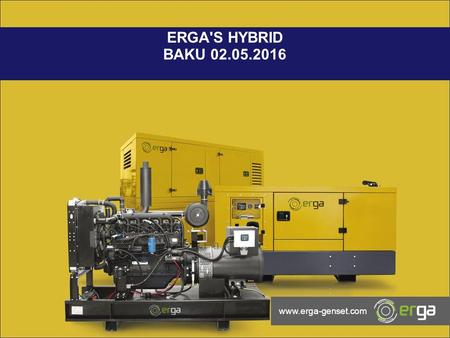 ERGA'S HYBRID BAKU 02.05.2016 www.erga-genset.com.