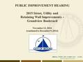 PUBLIC IMPROVEMENT HEARING 2015 Street, Utility and Retaining Wall Improvements - Grandview Boulevard November 12, 2014 (continued to December 9, 2014)