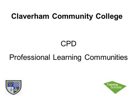 Claverham Community College CPD Professional Learning Communities.