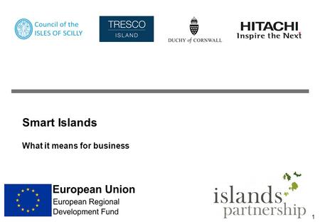 Smart Islands What it means for business 1. 2 Smart Islands Context Highest home electricity consumption in the UK; over 6,000 kWh per year Has 21% fuel.