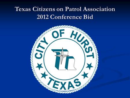 Texas Citizens on Patrol Association 2012 Conference Bid.