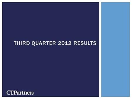 THIRD QUARTER 2012 RESULTS.  Year-over-year revenue growth of 5.5% to $32.0 million, at the high end range of guidance  Adjusted fully diluted EPS of.