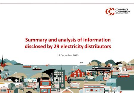 Summary and analysis of information disclosed by 29 electricity distributors 12 December 2013.