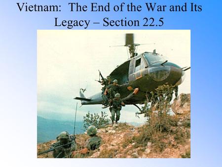 Vietnam: The End of the War and Its Legacy – Section 22.5.