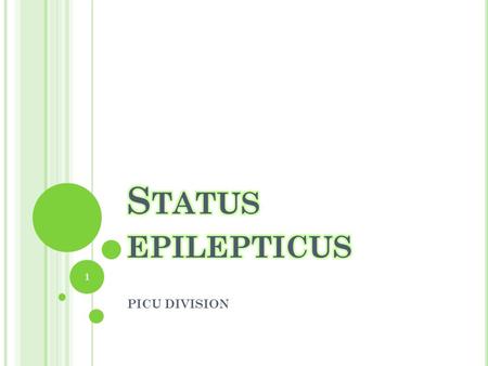 Status epilepticus PICU DIVISION.