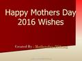 Happy Mothers Day 2016 Wishes Created By : Mothersday-2016.org Mothersday-2016.org.