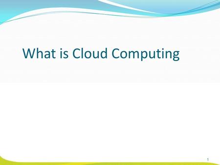 What is Cloud Computing 1. Cloud computing is a service that helps you to perform the tasks over the Internet. The users can access resources as they.