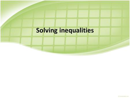 Solving inequalities. An equation. Solve this and graph the answer on a number line: x - 2 = 5.