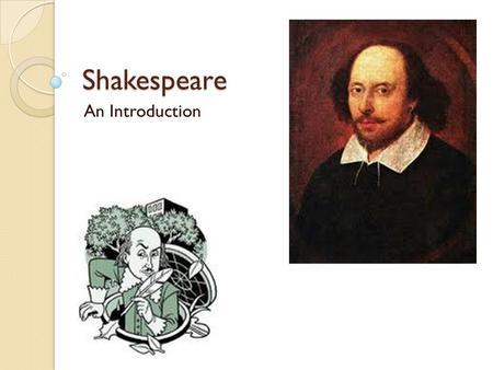 Shakespeare An Introduction. Warm-up (with ACES) Is Shakespeare still relevant today?