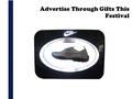 Advertise Through Gifts This Festival. Floating Product Displays With this floating product display you can gift an item that is no doubt thought provoking.