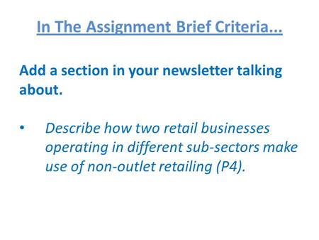 Add a section in your newsletter talking about. Describe how two retail businesses operating in different sub-sectors make use of non-outlet retailing.