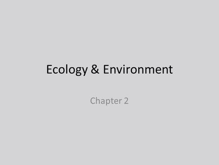 Ecology & Environment Chapter 2.