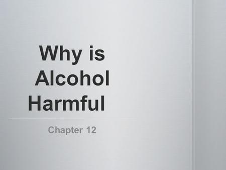 Chapter 12. C- 0 H- raise hand A- bell ringer M- stay in seats P- individual S- What is the definition of alcohol?